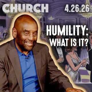 Do you have humility? What is it? | Church 4/26/26
