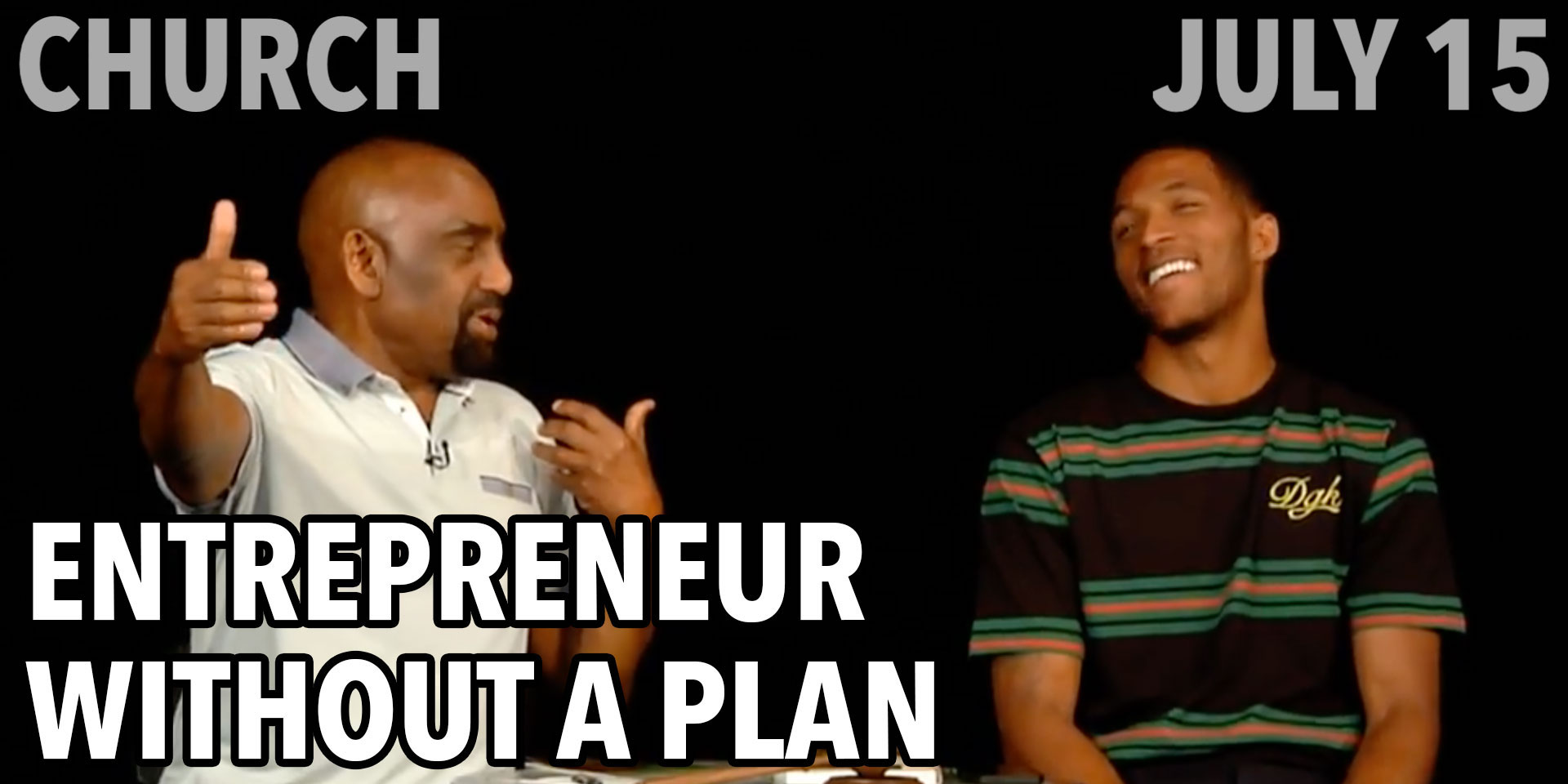 Entrepreneur Without a Plan: A Living Being &amp; Son of God (Church, July 15)