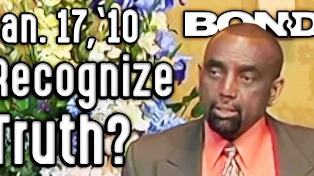 Sunday Service: How Do You Recognize Truth? (1/17/10)