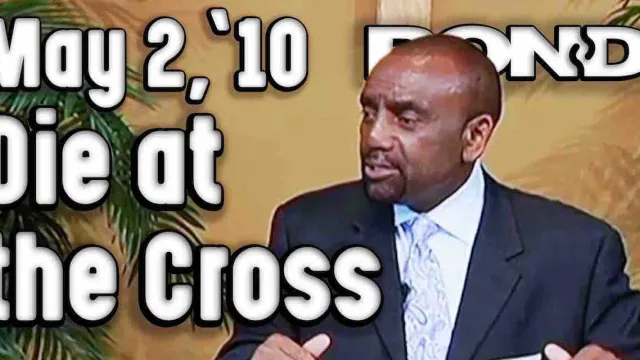 Sunday Service, May 2, 2010: Die at the Cross