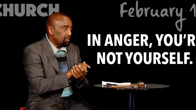 Angry Men & Women Are Like Their Mothers (Church, Feb 17, 2019)