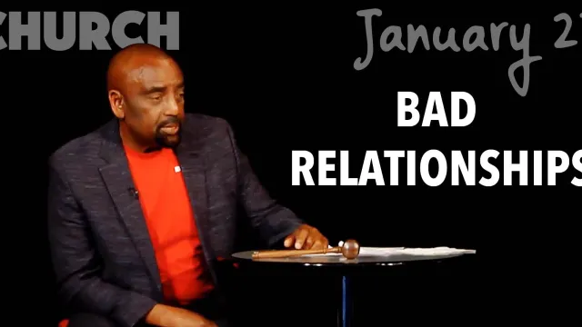 Church Jan 27, 2018: Bad Relationships