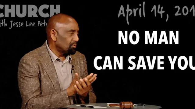 No Man Can Save You. (Church, Apr 14, 2019)