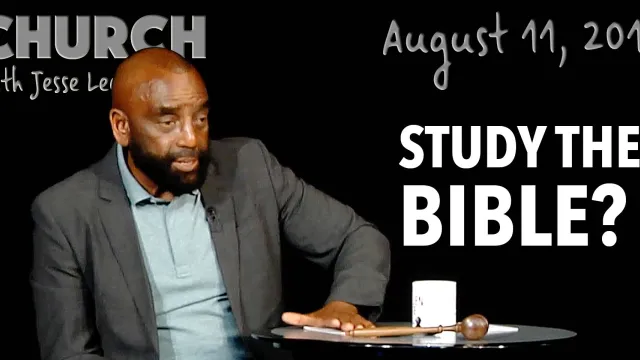 Study the Bible (Church, Aug 11, 2019)