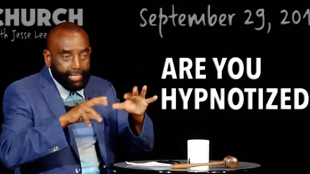 Are You Hypnotized? (Church, Sept 29, 2019)