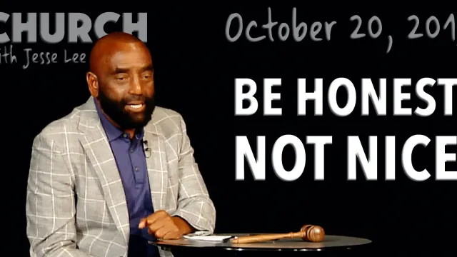 Be Honest, Not Nice (Church, Oct 20, 2019)