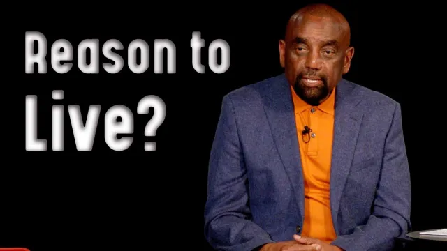 What is your reason for living? Church 5/28/23