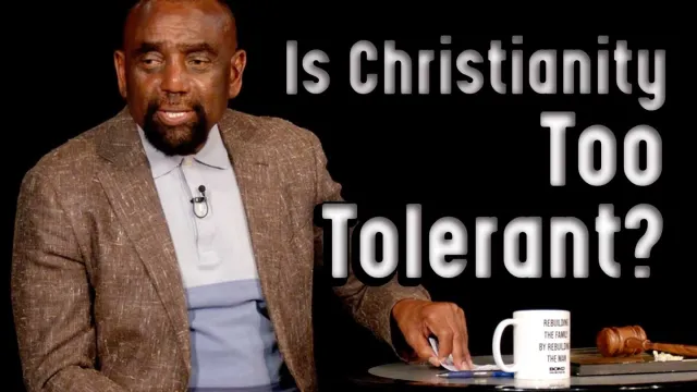 Is Christianity Too Tolerant? Church 6/18/23