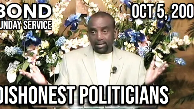 Dishonest Politicians (Sunday Service, Oct 5, 2008)