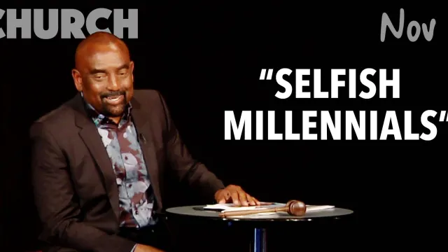 "Selfish Millennials" (Church, Nov 4)