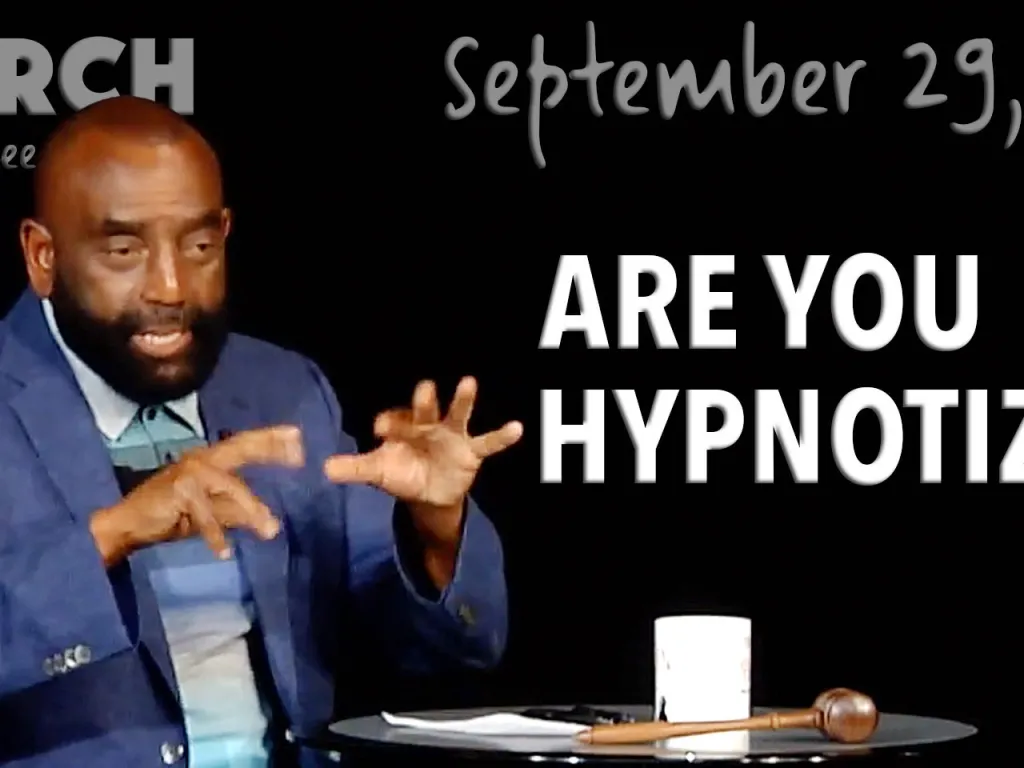 Are You Hypnotized? (Church, Sept 29, 2019)