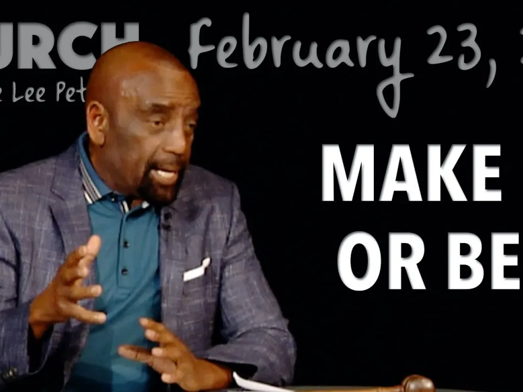 Make It or Be? (Church 2/23/20)