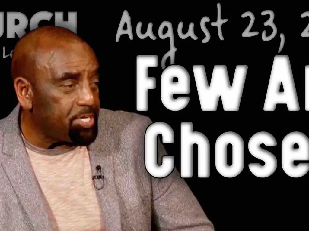 Church 8/23/20: Few Are Chosen