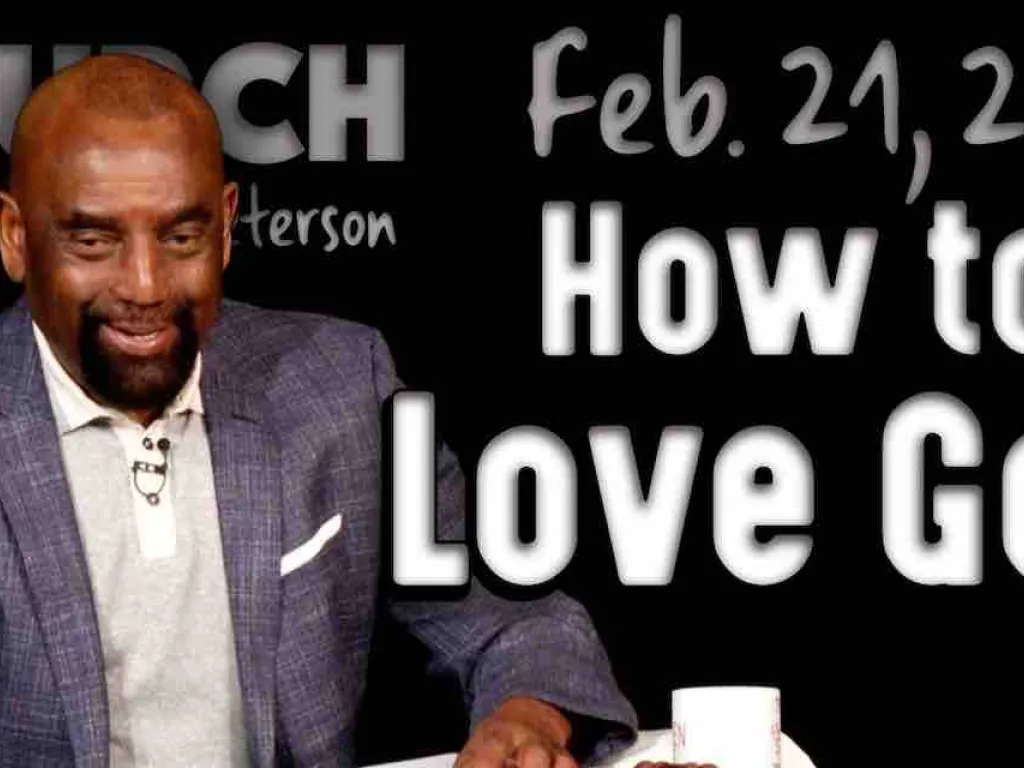 Church Feb 21, 2021: How to Love God