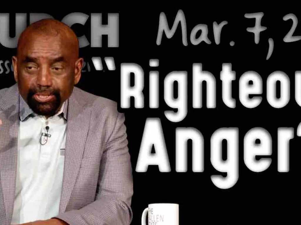 Church March 7, 2021: What Is Righteous Anger?