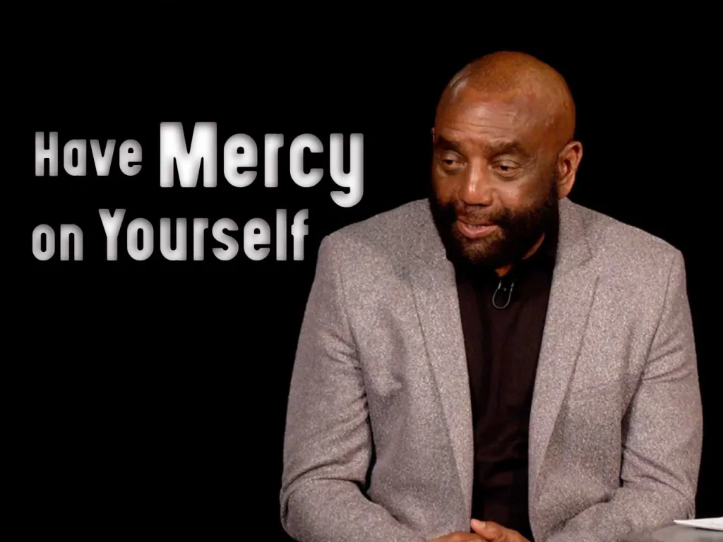 Have Mercy on Yourself: Church 3/12/23