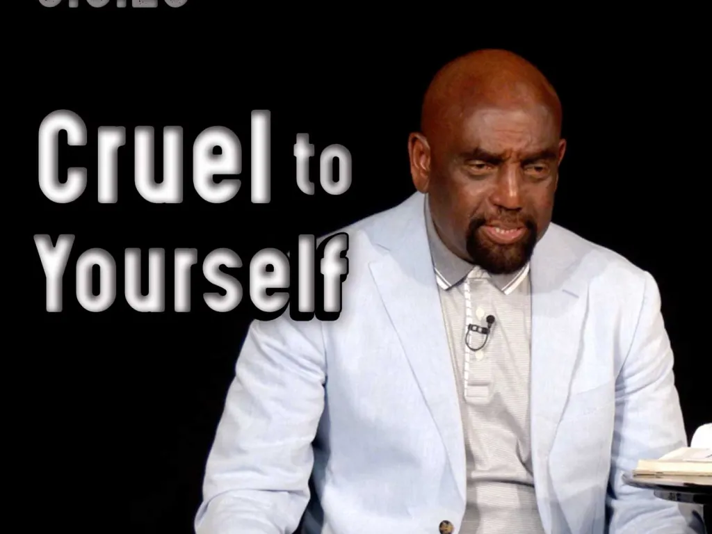 Do you see what you do to yourself? Most are cruel to themselves! Church 8/6/23