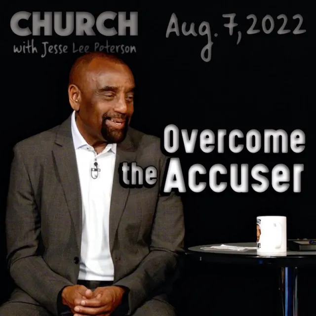 Overcome the Accuser: Aug 7, 2022 Church