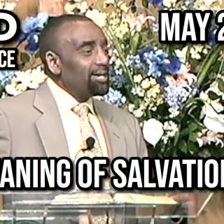 The True Meaning of Salvation (Sunday Service, May 25, 2008)
