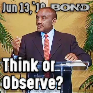 Sunday Service, June 13, 2010: Think or Observe?