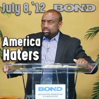 BOND Archive Sunday Service, July 8, 2012: America Haters