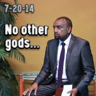 Do You Fear God? (Have no other gods...) Archive Service 7/20/14