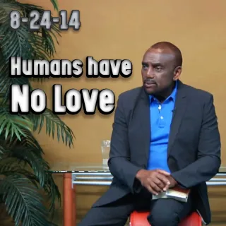 Blind, Angry, and Driven by Satan | Archive 8/24/14 (Human beings have no love)