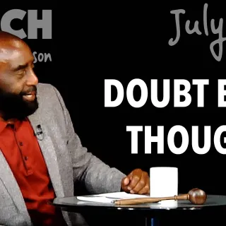 Doubt Every Thought! (Church, July 7, 2019)