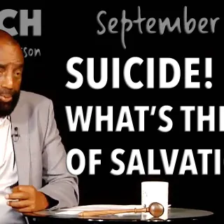 Suicide! What's the Point of Salvation? (Church 9/15/19)
