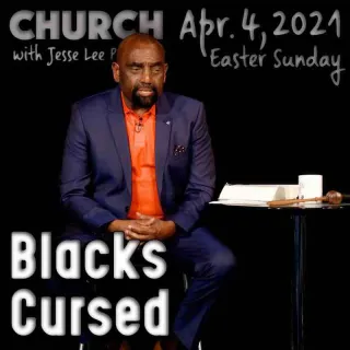 Easter Sunday 2021: Blacks Cursed