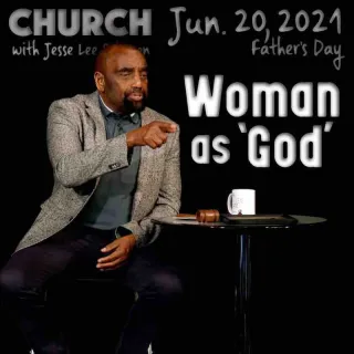 Father's Day Church, June 20, 2021: Men putting women as their 'god'