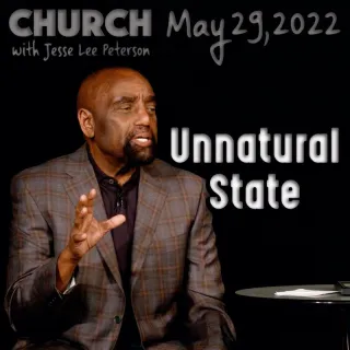 Unnatural State: Church, May 29, 2022