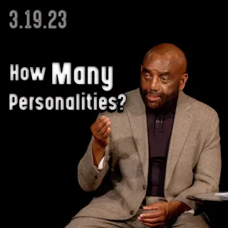 How Many Personalities? Church 3/19/23
