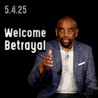 Have you ever been betrayed? | Church 5/4/25