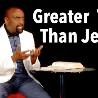 Are you doing greater works than Jesus?