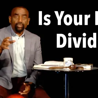 Jesse asks, Is your house divided?