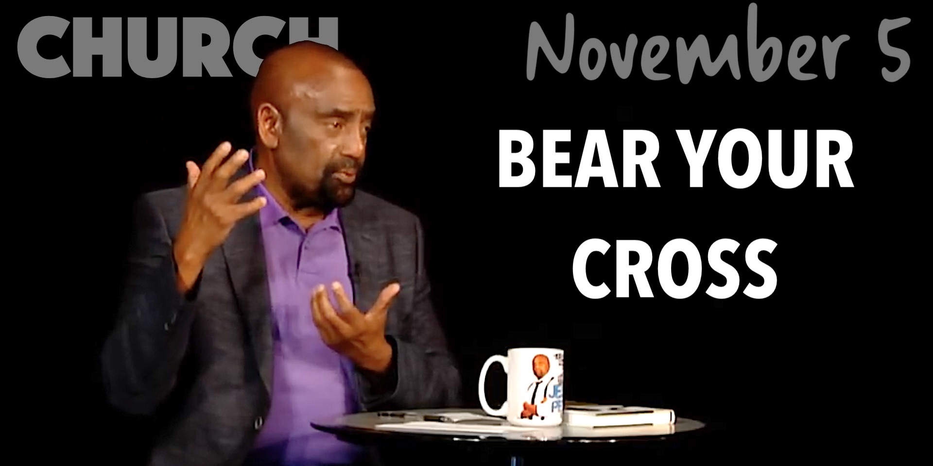 Are You Willing to Bear Your Own Cross? (Church, Nov. 5)