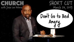 Don't Go to Bed Angry (Church SHORT CUT, Mar 24, 2019)