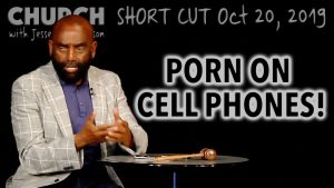 Porn on Cell Phones! (Church Short Cut)