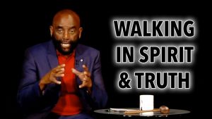 Walking in Spirit & Truth (Church Clip 1/12/20)