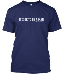 It's OK to Be a Man (white ink)