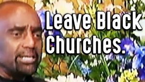 Leave Black Churches (Sunday Clip 10/4/09)
