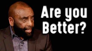Church Clip: Are you better? (Jan 17, 2021)