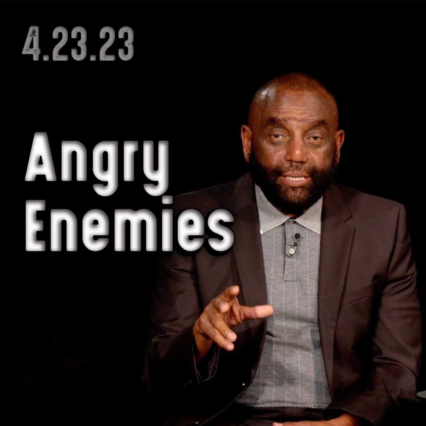 What Is a Friend? (Anyone with Anger Is an Enemy) Never Treat a Title Differently: CHurch 4/23/23