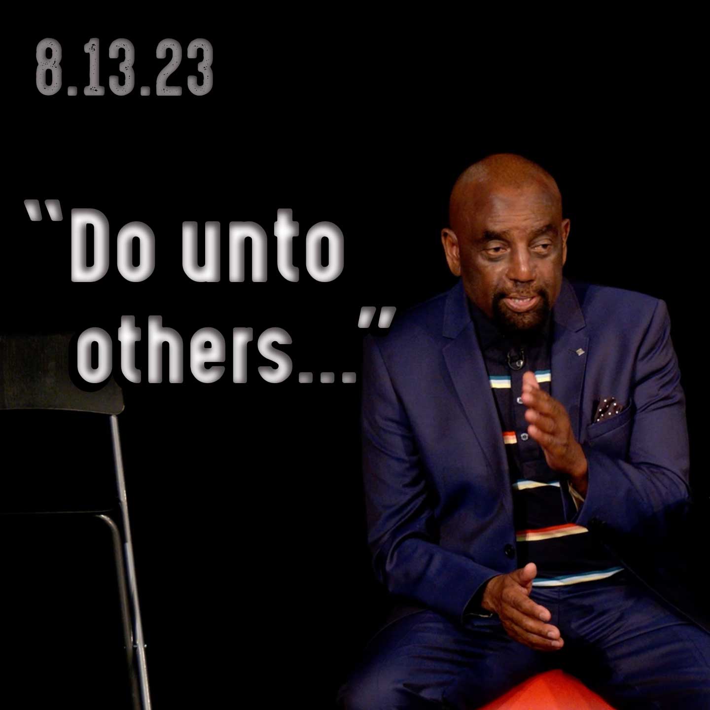 Do You Value Your Feelings? Church 8/13/23 "Do unto others..."