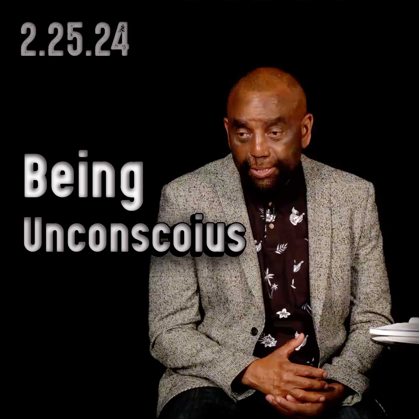 What's trapping you? Church 2/25/24 Being unconscious makes no sense