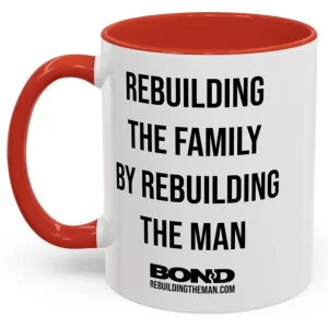 Rebuilding the Family by Rebuilding the Man - BOND accent mugs - red